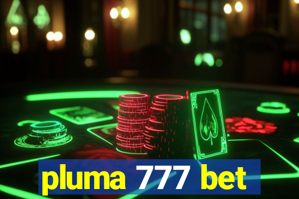 pluma 777 bet